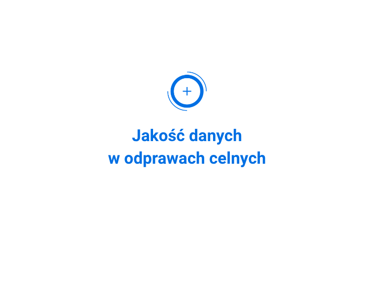 Jakość danych w odprawach celnych