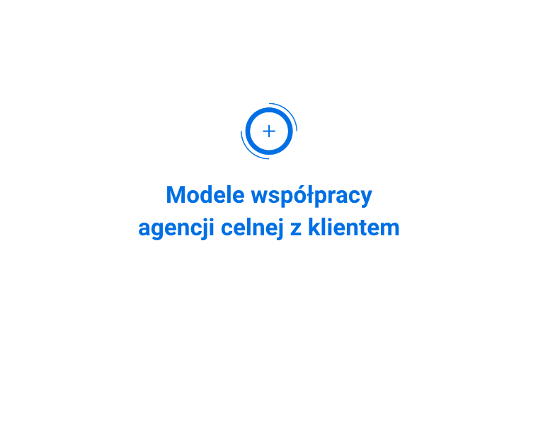 Modele współpracy agencji celnej z klientem
